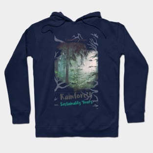 Rainforest Dreams, Sustainably Yours Hoodie